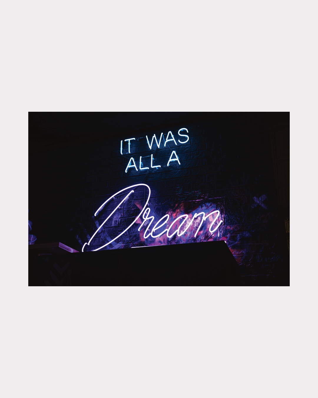 It was all a dream