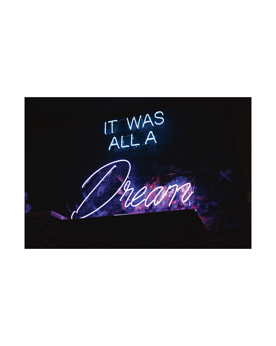 It was all a dream